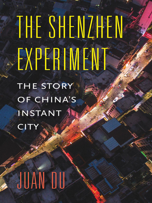 Title details for The Shenzhen Experiment by Juan Du - Available